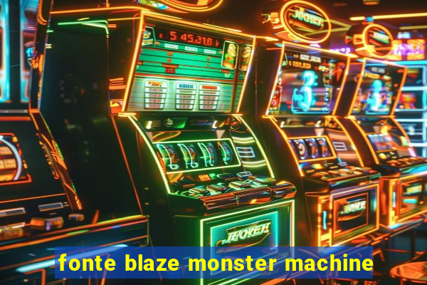 fonte blaze monster machine